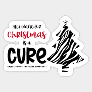 Ehlers-Danlos Syndrome All I Want For Christmas Is A Cure Sticker